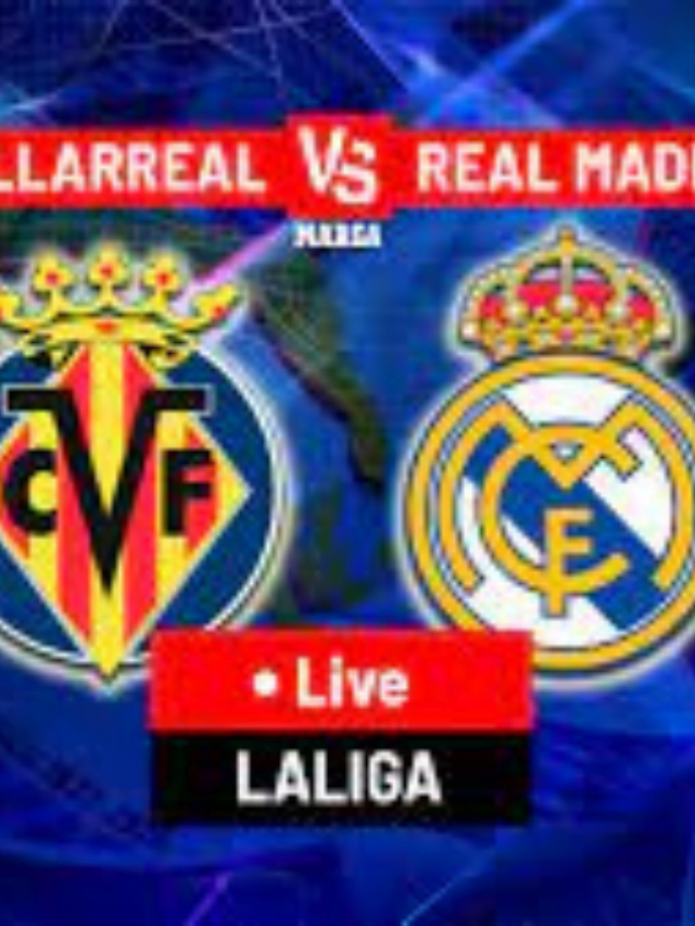 Real madrid vs villarreal